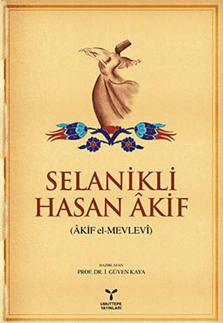 Selanikli Hasan Akif (Akif el-Mevlevi) | Umuttepe Yayınları (Ciltsiz)  - Resim 1