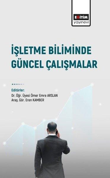 İşletme Biliminde Güncel Çalışmalar | Eğitim Yayınevi (İnce Kapak)  - Resim 1