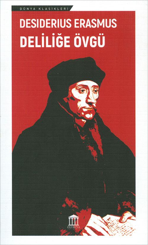Deliliğe Övgü - Desiderius Erasmus - Olympia Yayınları