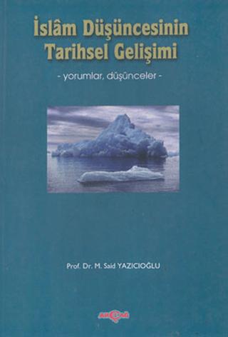 İslam Düşüncesinin Tarihsel Gelişimi | Akçağ Yayınları (Ciltsiz)  - Resim 1
