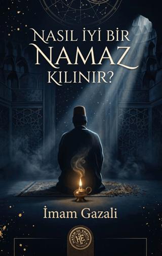 Nasıl İyi Bir Namaz Kılınır? | Hatem'ül Enbiya Yayıncılık (Ciltsiz)  - Resim 1