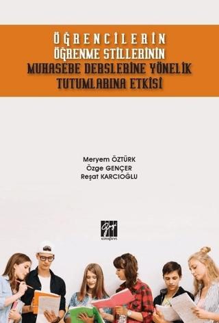 Öğrencilerin Öğrenme Stillerinin Muhasebe Derslerine Yönelik Tutumlarına Etkisi | Gazi Kitabevi (Ciltsiz)  - Resim 1
