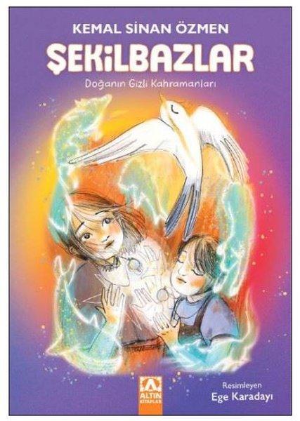 Şekilbazlar - Doğanın Gizli Kahramanları | Altın Kitaplar (İnce Kapak)  - Resim 1