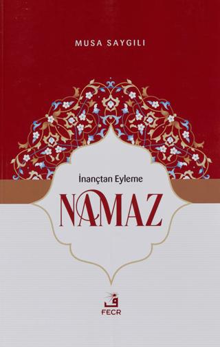 İnançtan Eyleme Namaz