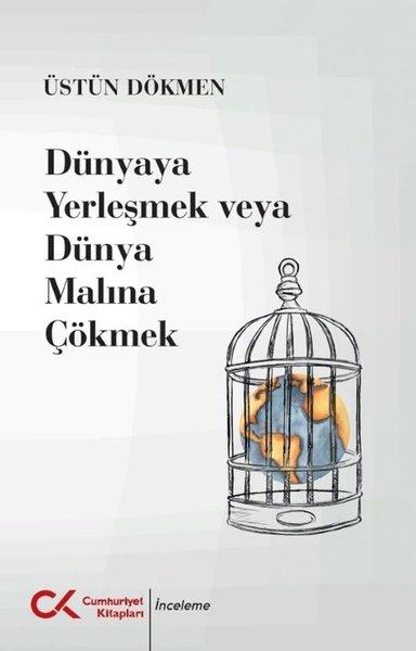 Dünyaya Yerleşmek Veya Dünya Malına Çökmek | Cumhuriyet Kitapları (İnce Kapak)  - Resim 1