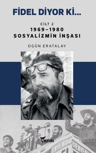 Fidel Diyor Ki.. Cilt - 2 1969 - 1980 Sosyalizmin İnşası | Yazılama (İnce Kapak)  - Resim 1
