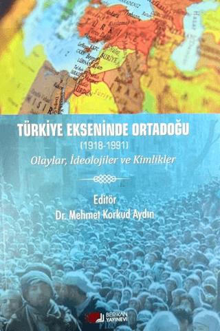 Türkiye Ekseninde Ortadoğu (1918-1991) | Berikan Yayınevi (Ciltsiz)  - Resim 1