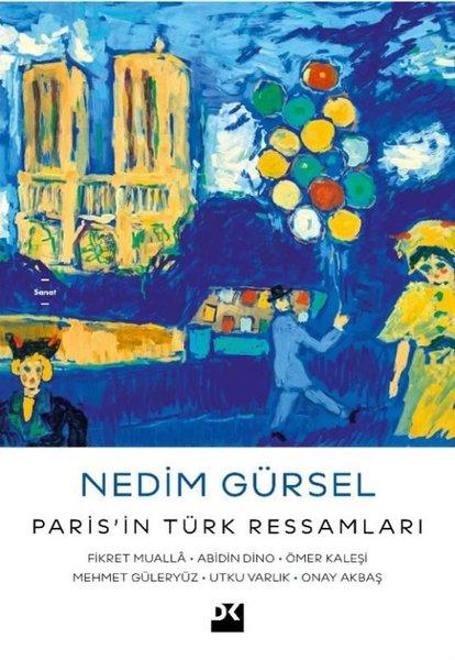 Paris'in Türk Ressamları: Fikret Mualla - Abidin Dino - Ömer Kaleşi - Mehmet Güleryüz - Utku Varlık | Doğan Kitap (İnce Kapak)  - Resim 1