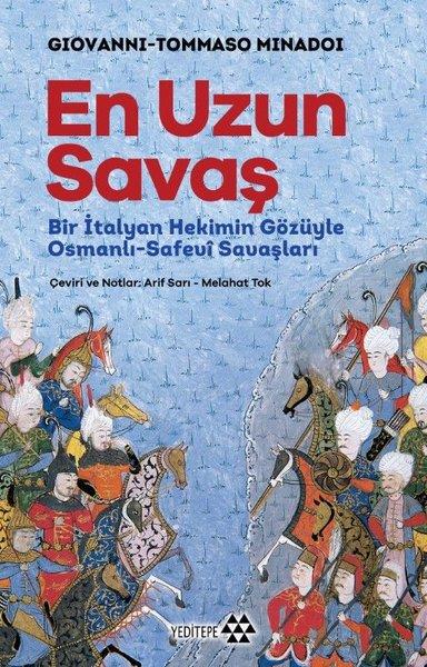 En Uzun Savaş: Bir İtalyan Hekimin Gözüyle Osmanlı - Safevi Savaşları | Yeditepe Yayınevi (İnce Kapak)  - Resim 1