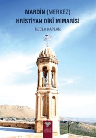 Mardin (Merkez) Hristiyan Dini Mimarisi | Arkeoloji ve Sanat Yayınları (Ciltsiz)  - Resim 1