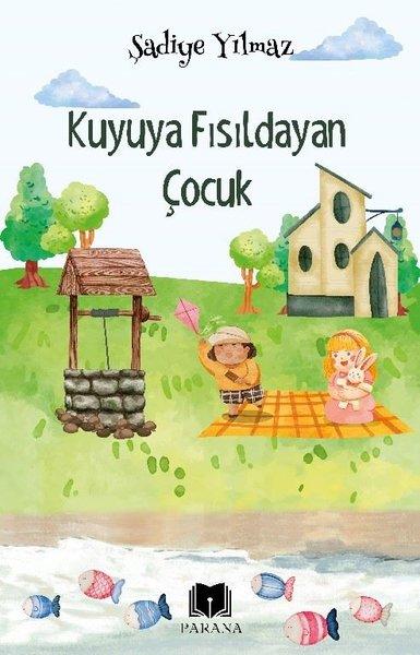 Kuyuya Fısıldayan Çocuk | Parana (İnce Kapak)  - Resim 1