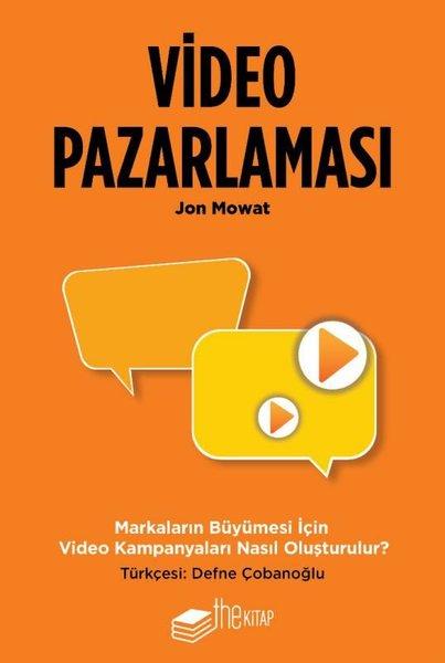 Video Pazarlaması - Markaların Büyümesi için Video Kampanyaları Nasıl Oluşturulur? | The Kitap (İnce Kapak)  - Resim 1