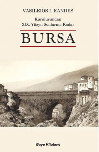 Kuruluşundan 19. Yüzyıl Sonlarına Kadar Bursa