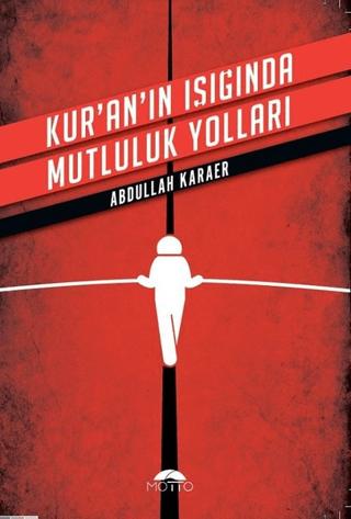 Kur'an'ın Işığında Mutluluk Yolları | Motto Yayınları (Ciltsiz)  - Resim 1