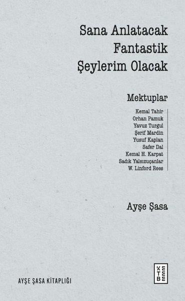 Sana Anlatacak Fantastik Şeylerim Olacak - Mektuplar | Ketebe (İnce Kapak)  - Resim 1