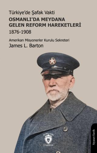 Türkiye’de Şafak Vakti - Osmanlı’da Meydana Gelen Reform Hareketleri 1876-1908 | Dorlion Yayınları (Ciltsiz)  - Resim 1