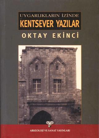 Uygarlıkların İzinde Kentsever Yazılar | Arkeoloji ve Sanat Yayınları (Ciltsiz)  - Resim 1
