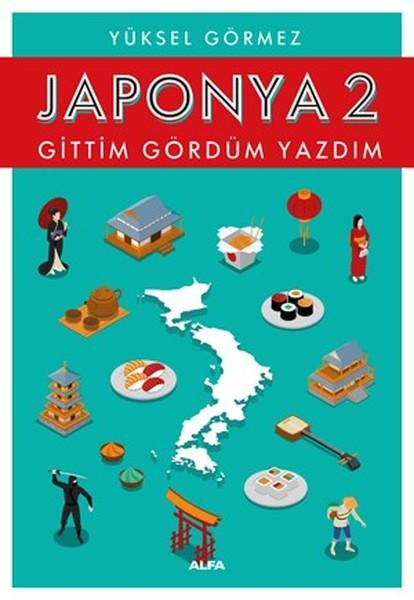 Japonya 2-Gittim Gördüm Yazdım | Alfa Yayıncılık (İnce Kapak)  - Resim 1