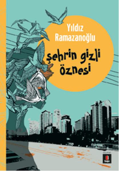 Şehrin Gizli Öznesi | Kapı Yayınları - Edebiyat Dizisi (İnce Kapak)  - Resim 1