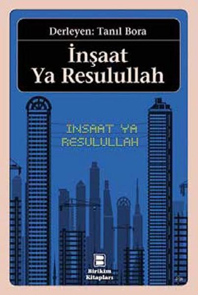 İnşaat Ya Resulullah | Birikim Yayınları - Birikim Dizisi (İnce Kapak)  - Resim 1