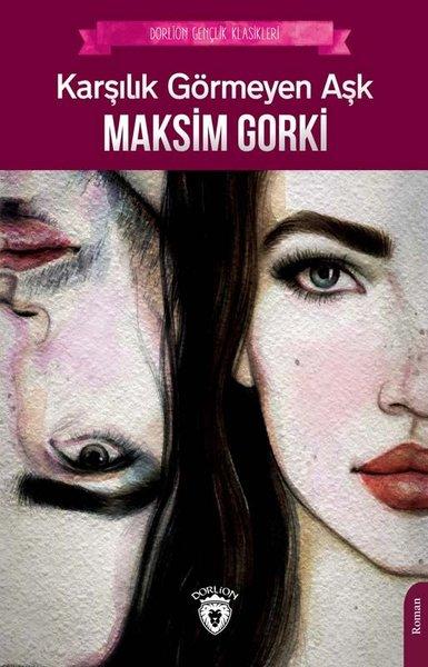 Karşılık Görmeyen Aşk - Gençlik Klasikleri | Dorlion Yayınevi (İnce Kapak)  - Resim 1