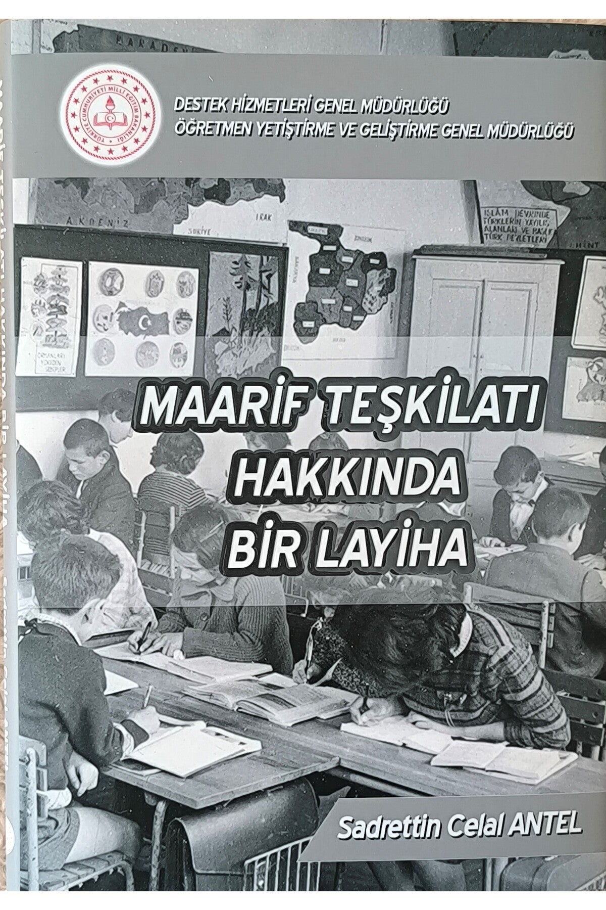 Maarif Teşkilatı Hakkında Bir Layiha / Sadrettin Celal Antel - Sadrettin Celal Antel kitap kapağı