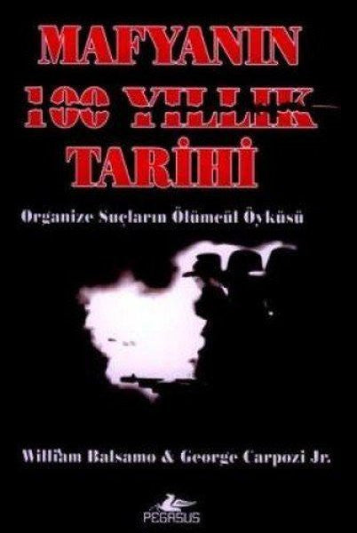 Mafyanın 100 Yıllık Tarihi - George Jr. Carpozi kitap kapağı