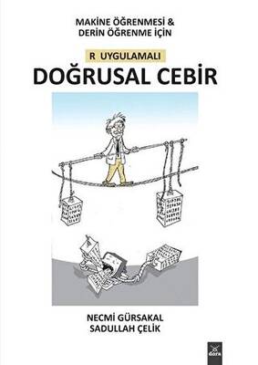 Makine ÖğrenmesiDerin Öğrenme için R Uygulamalı Doğrusal Cebir - Prof. Dr. Necmi Gürsakal kitap kapağı