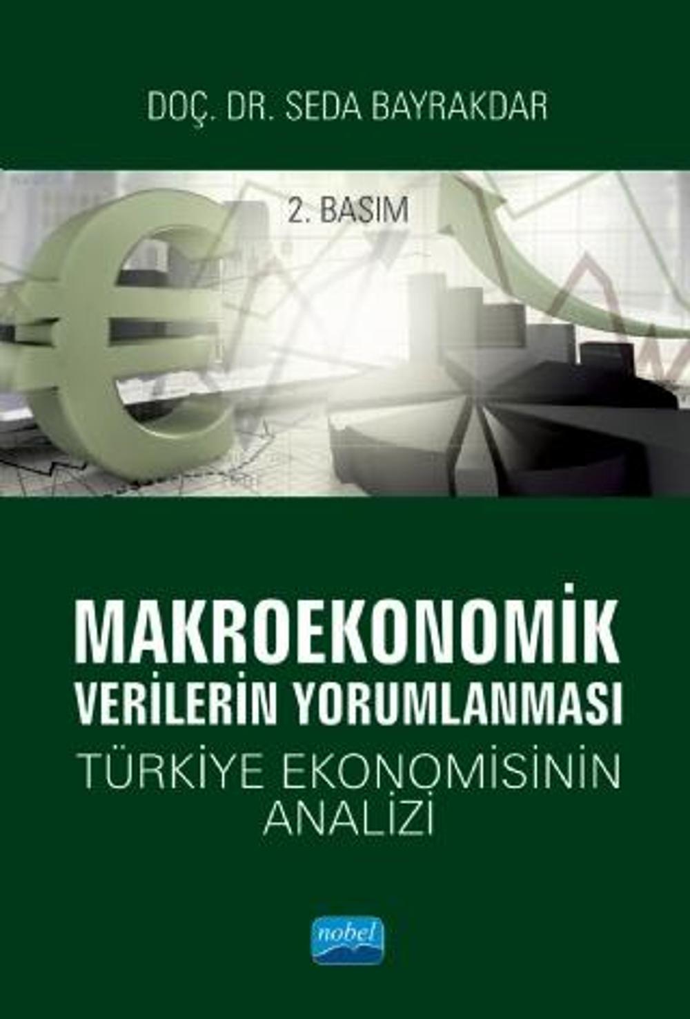 Makroekonomik Verilerin Yorumlanması - Türkiye Ekonomisinin Analizi | Nobel Akademik Yayıncılık