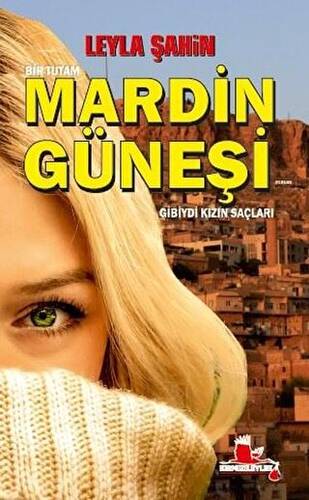 Bir Tutam Mardin Güneşi Gibiydi Kızın Saçları - Leyla Şahin kitap kapağı