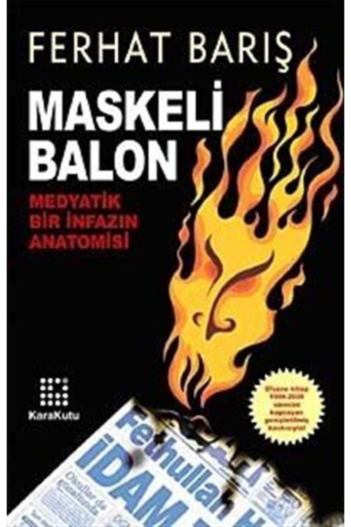 Maskeli Balon & Medyatik Bir Infazın Anatomisi - Ferhat Barış kitap kapağı