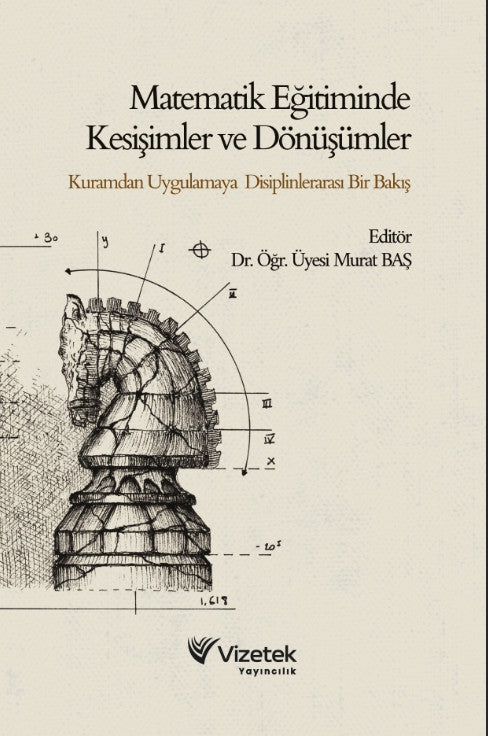 Matematik Eğitiminde Kesişimler ve Dönüşümler Kuramdan Uygulamaya Disiplinlerarası Bir Bakış kitap kapağı