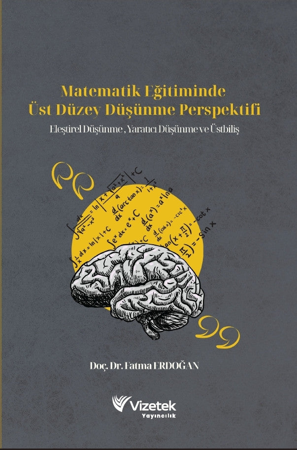 Matematik Eğitiminde Üst Düzey Düşünme Perspektifi: Eleştirel Düşünme, Yaratıcı Düşünme ve Üstbiliş kitap kapağı