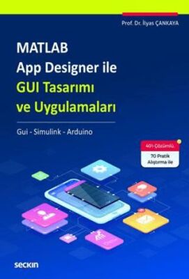 Matlab App Designer ile GUI Tasarımı ve Uygulamaları - İlyas Çankaya kitap kapağı