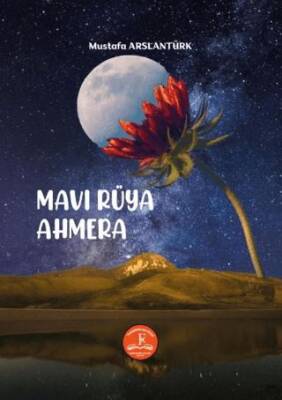 Mavi Rüya Ahmera - Mustafa Arslantürk kitap kapağı