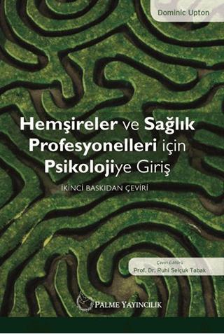 Hemşireler ve Sağlık Profesyonelleri İçin Psikolojiye Giriş | Palme Yayıncılık (Ciltsiz)  - Resim 1