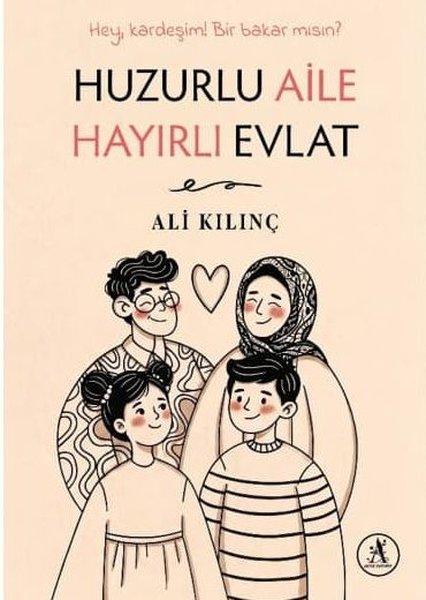 Huzurlu Aile Hayırlı Evlat | Akgül Yayınevi (İnce Kapak)  - Resim 1