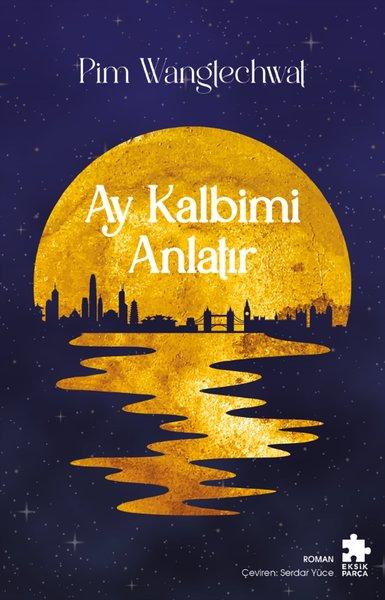 Ay Kalbimi Anlatır | Eksik Parça Yayınları (İnce Kapak)  - Resim 1