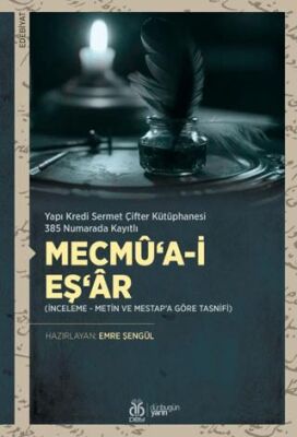 Mecmû‘a-i Eş‘ar (İnceleme - Metin ve MESTAP'a Göre Tasnifi) - Emre Şengül kitap kapağı