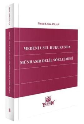 Medeni Usul Hukukunda Münhasır Delil Sözleşmesi - Tutku Ecem Aslan kitap kapağı