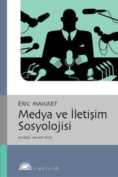 Medya ve İletişim Sosyolojisi - Eric Maigret kitap kapağı