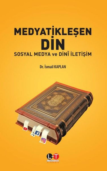 Medyatikleşen Din Sosyal Medya ve Dinî İletişim - İsmail Kaplan kitap kapağı