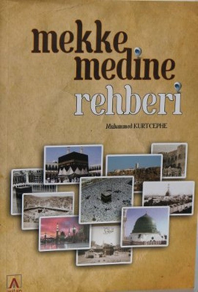 Mekke Medine Rehberi - Muhammed Kurtcephe kitap kapağı