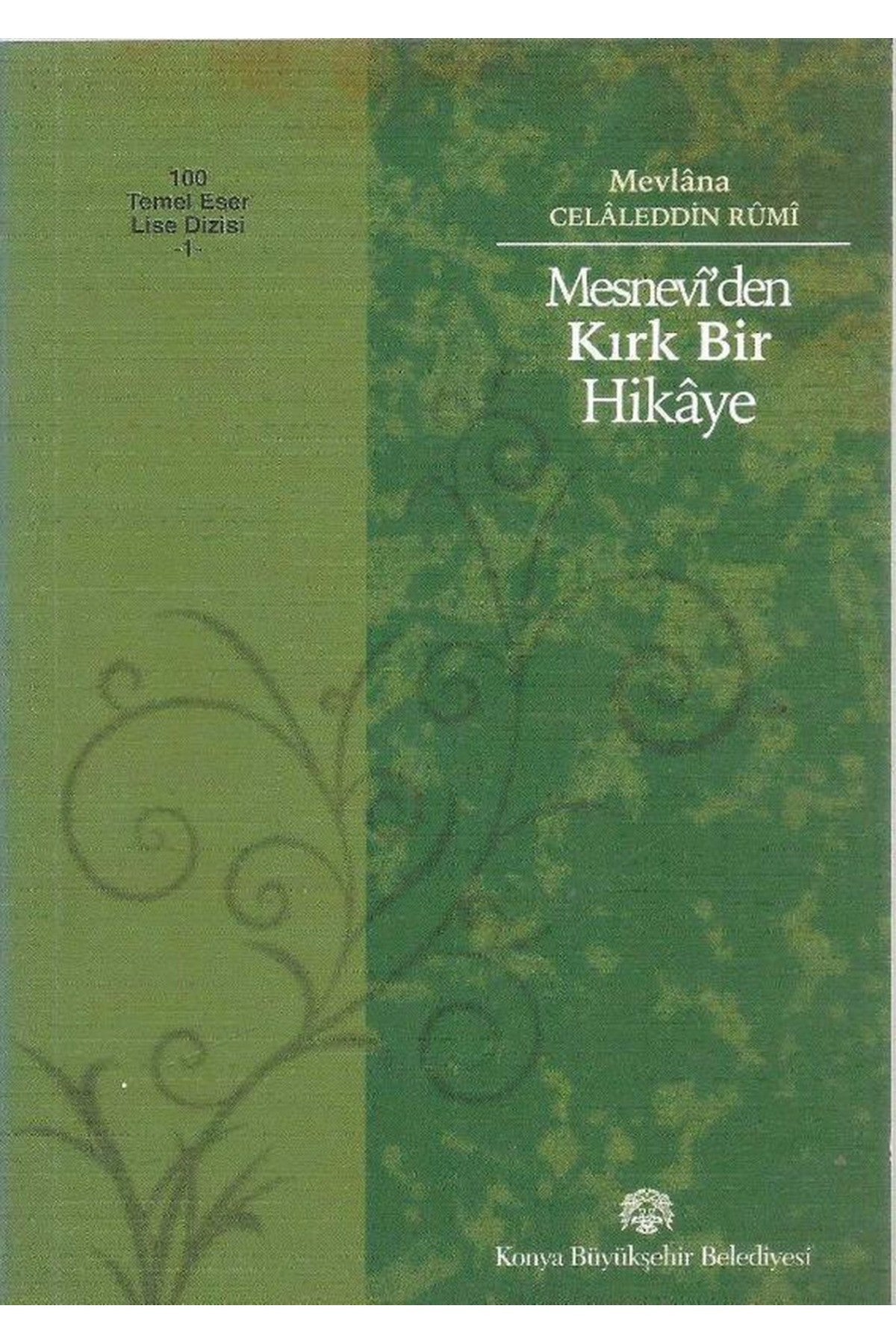 Mesnevî'Den Kırk Bir Hikaye - Mevlânâ Celâleddîn-İ Rûmî / İbrahim Demirci kitap kapağı