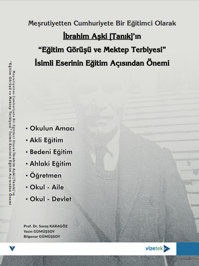 Meşrutiyetten Cumhuriyete Bir Eğitimci Olarak İbrahim Aşki[Tanık]'ın Eğitim Görüşü ve Mektep Terbiye kitap kapağı