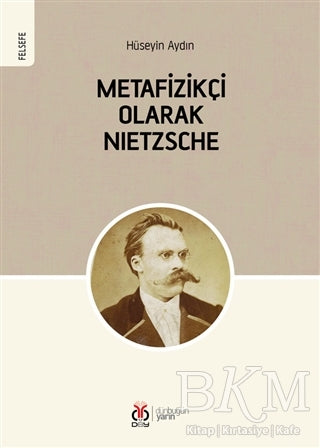 Metafizikçi Olarak Nietzsche - Prof. Dr. Hüseyin Aydın kitap kapağı