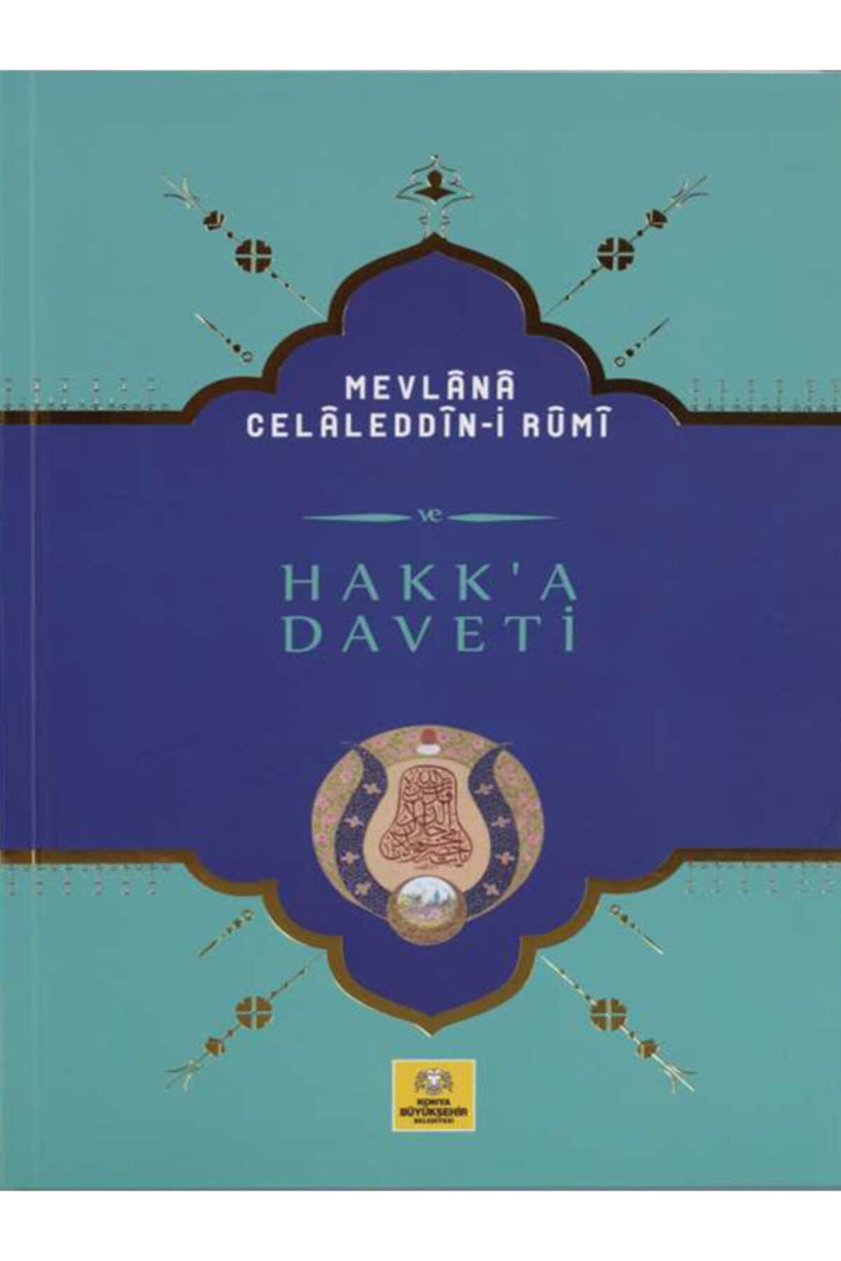 Mevlana Celaledin-İ Rumi Hakk-A Daveti kitap kapağı