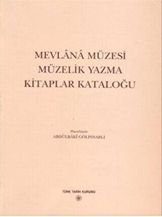 Mevlana Müzesi Müzelik Yazma Kitaplar Kataloğu - Abdülbaki Gölpınarlı kitap kapağı