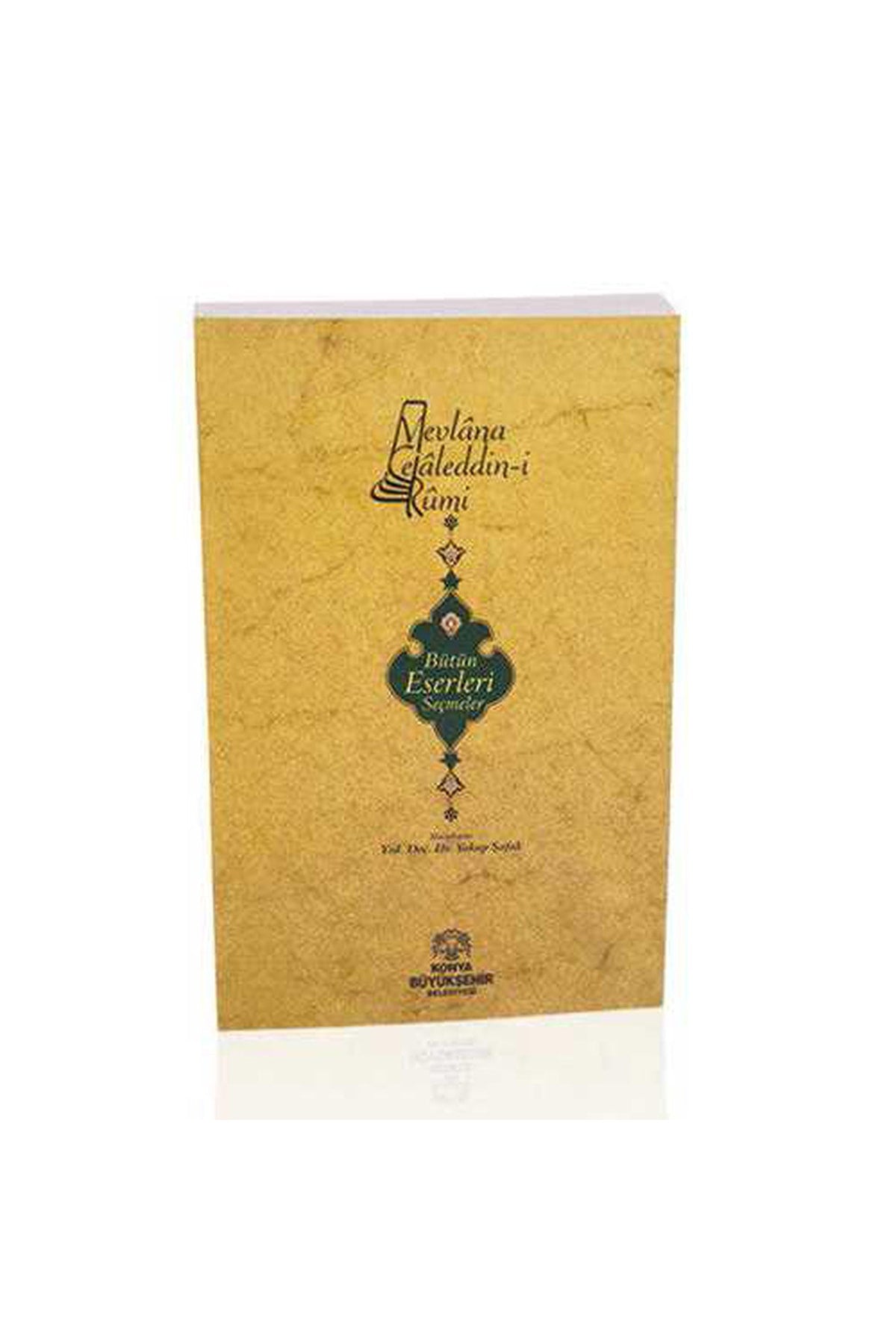 Mevlana'Nın Bütün Eserlerinden Seçmeler / Yakup Şafak kitap kapağı