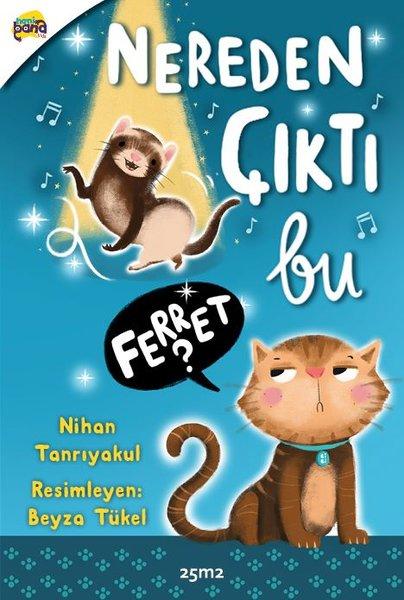 Nereden Çıktı Bu Ferret? | 25M2 Kitap (İnce Kapak)  - Resim 1